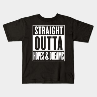 Straight Outta Hopes & Dreams - Parody Design Kids T-Shirt